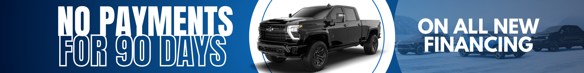 No payments for 90 days on all new vehicle financing, featuring a black pickup truck.