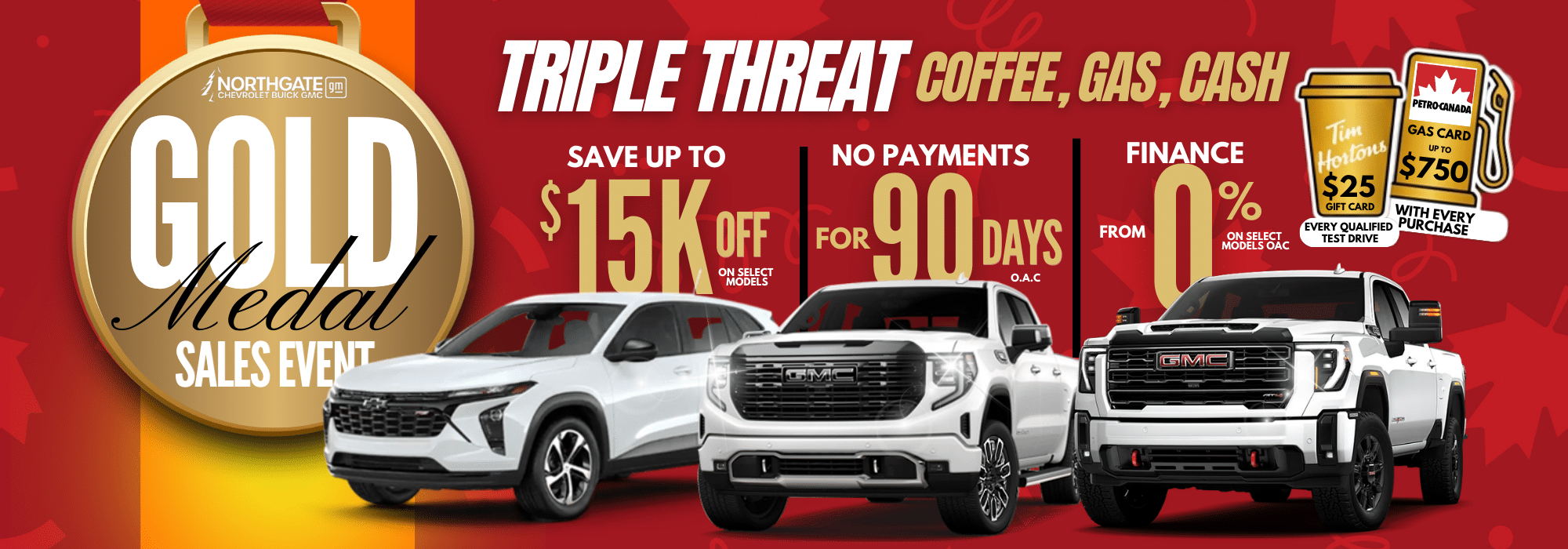 Gold Medal Sales Event at Northgate Chevrolet Buick GMC. Save up to $15K, no payments for 90 days.