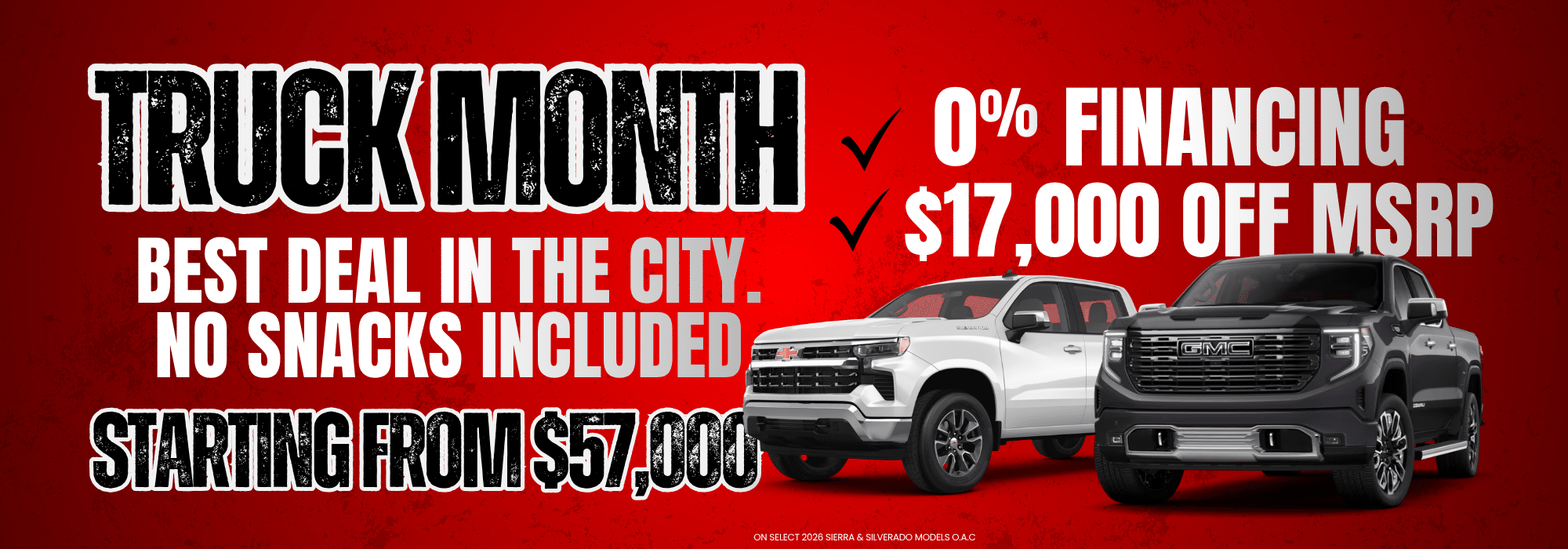 Truck Month offer: 0% financing, $17,000 off MSRP. Trucks start at $57,000. No snacks included.