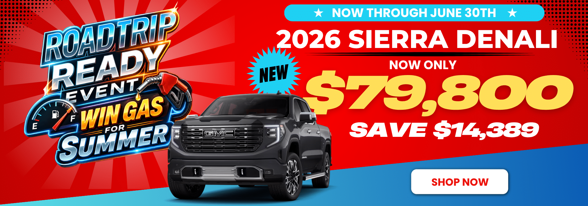 Roadtrip Ready Event ad featuring a 2026 Sierra Denali for $79,800. Save $14,389. Ends June 30th.